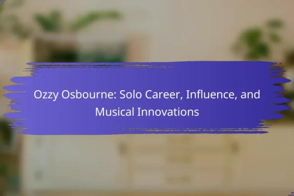 Ozzy Osbourne: Solo Career, Influence, and Musical Innovations
