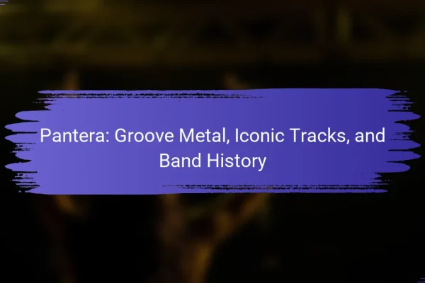 Pantera: Groove Metal, Iconic Tracks, and Band History