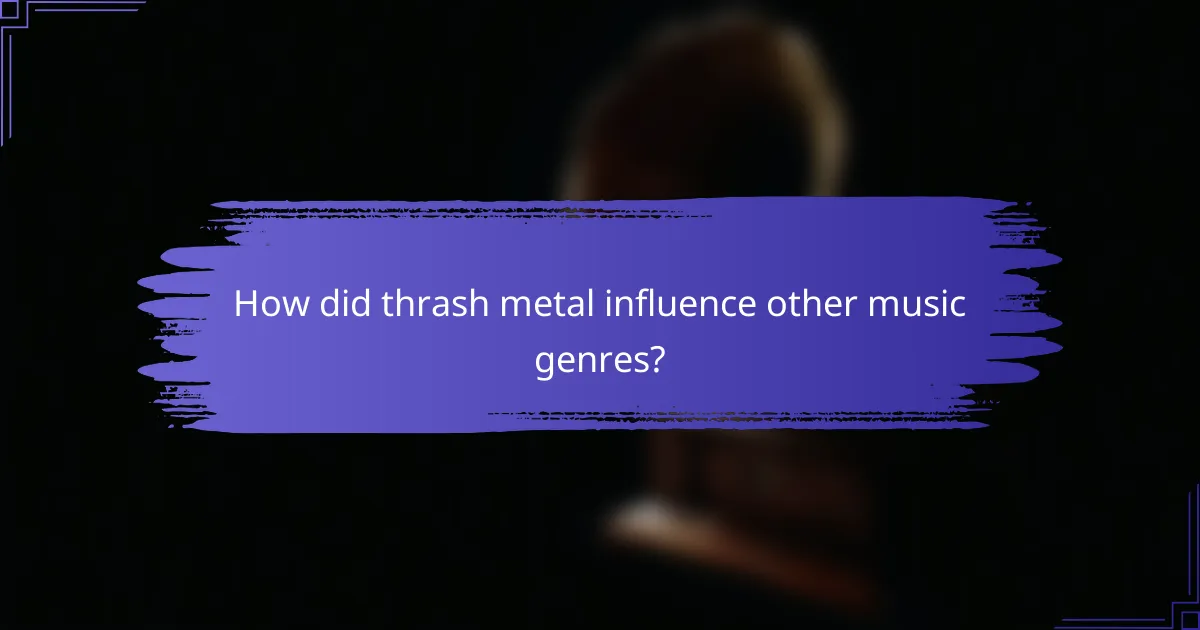 How did thrash metal influence other music genres?
