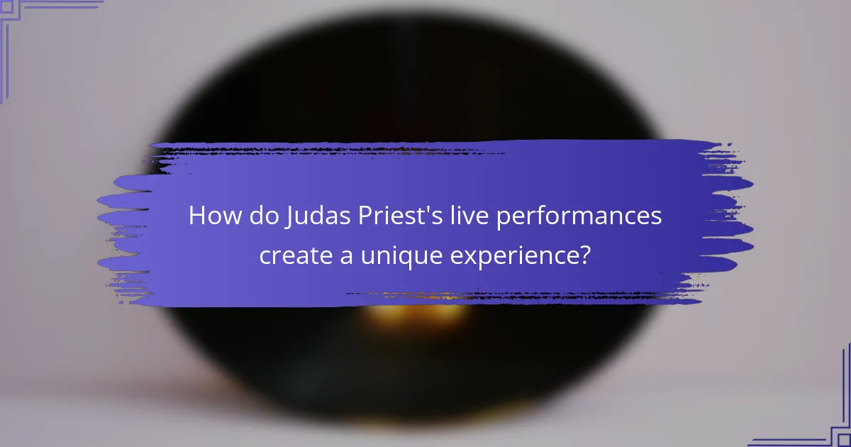 How do Judas Priest's live performances create a unique experience?