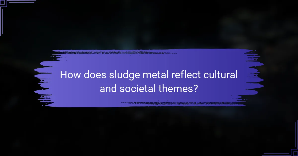 How does sludge metal reflect cultural and societal themes?