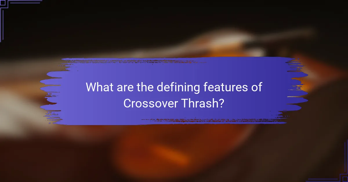 What are the defining features of Crossover Thrash?