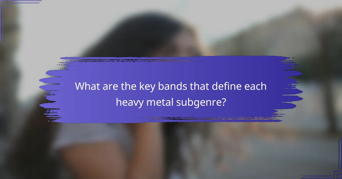 What are the key bands that define each heavy metal subgenre?
