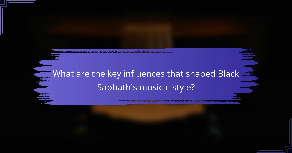 What are the key influences that shaped Black Sabbath's musical style?