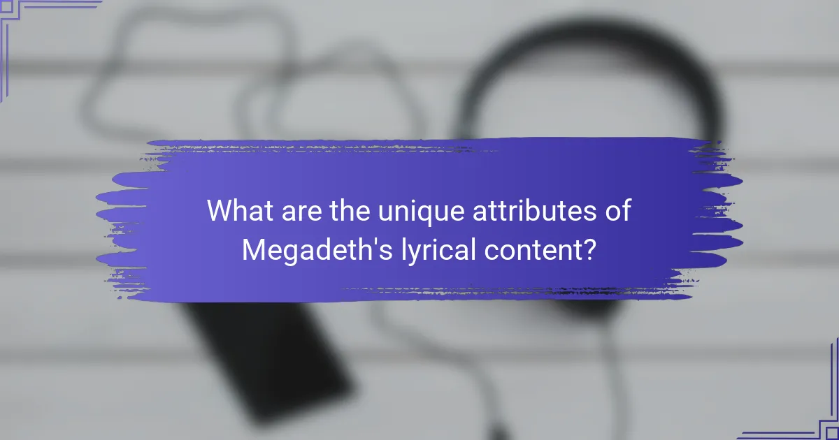 What are the unique attributes of Megadeth's lyrical content?
