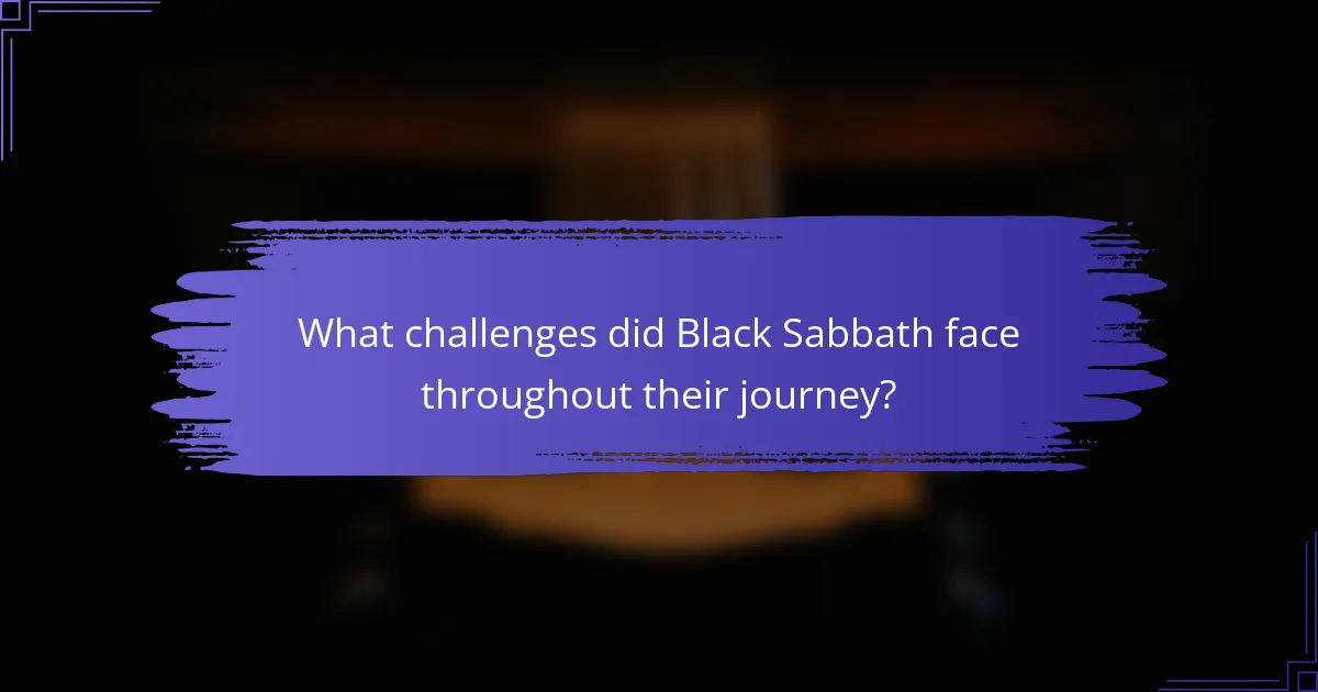 What challenges did Black Sabbath face throughout their journey?