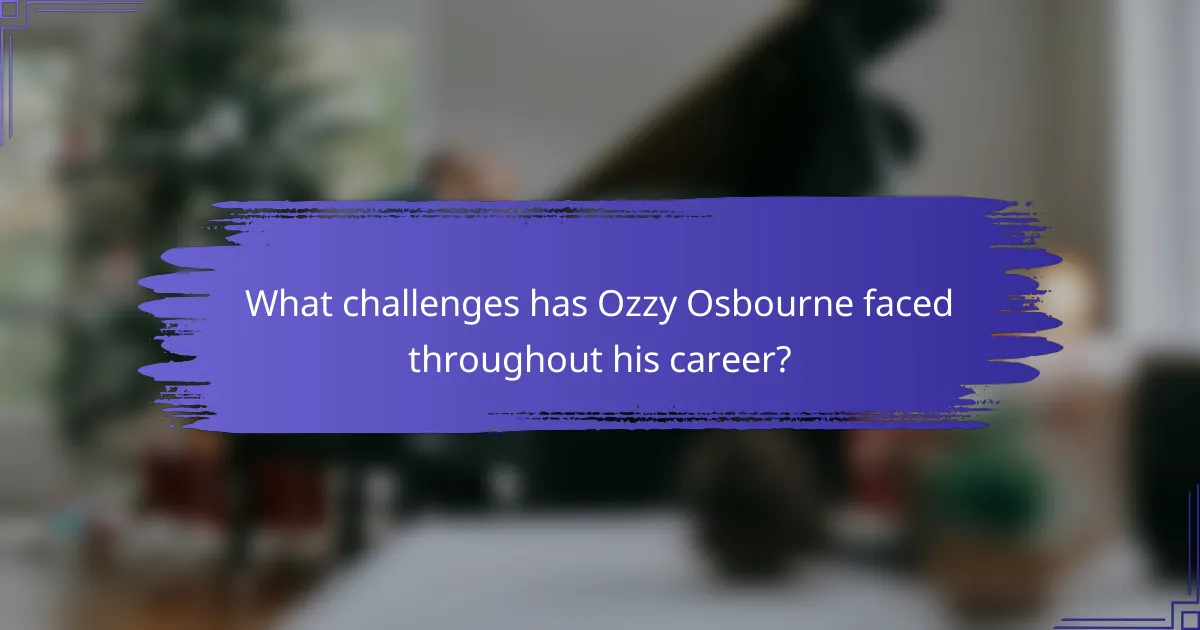 What challenges has Ozzy Osbourne faced throughout his career?