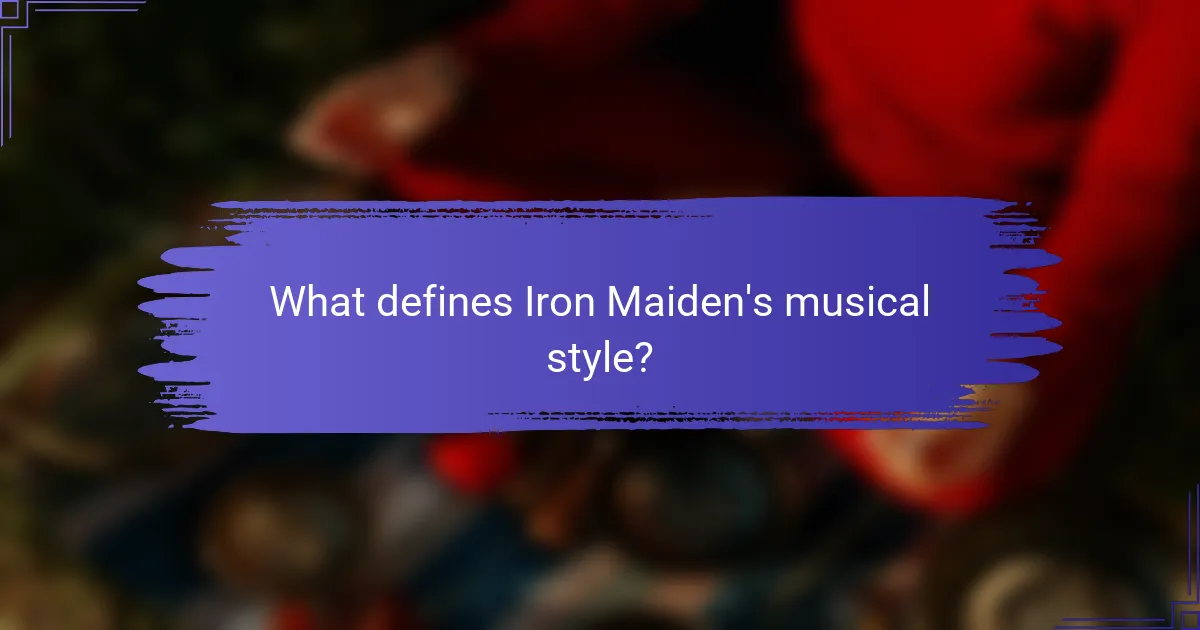 What defines Iron Maiden's musical style?